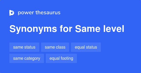 same-level-synonyms-177-words-and-phrases-for-same-level