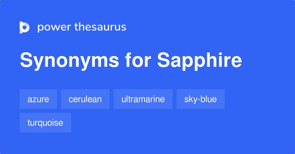 Sapphire synonyms 786 Words and Phrases for Sapphire