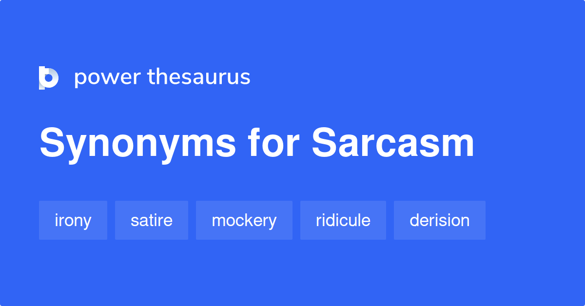 What Is The Best Synonym For Sarcasm