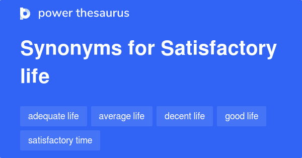 satisfactory-life-synonyms-7-words-and-phrases-for-satisfactory-life