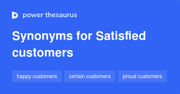 satisfied-customers-synonyms-105-words-and-phrases-for-satisfied