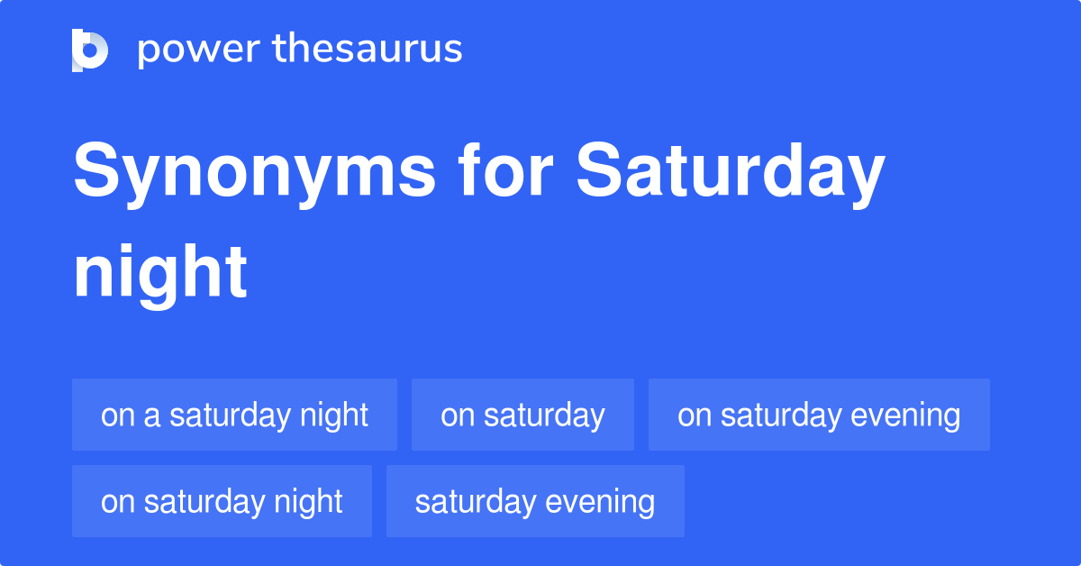 saturday-night-synonyms-47-words-and-phrases-for-saturday-night