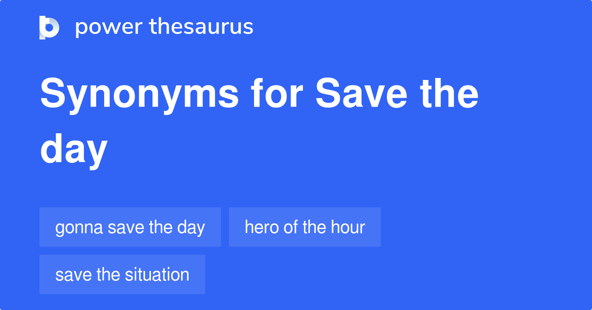 save-the-day-synonyms-116-words-and-phrases-for-save-the-day