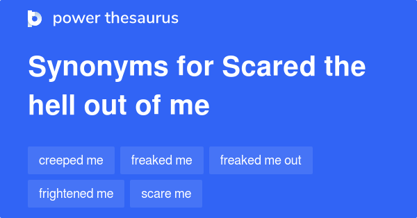 scared-the-hell-out-of-me-synonyms-66-words-and-phrases-for-scared