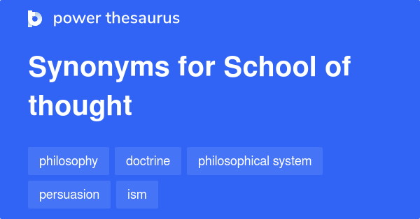 School Of Thought synonyms - 85 Words and Phrases for School Of Thought