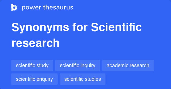 Scientific Research synonyms - 154 Words and Phrases for Scientific