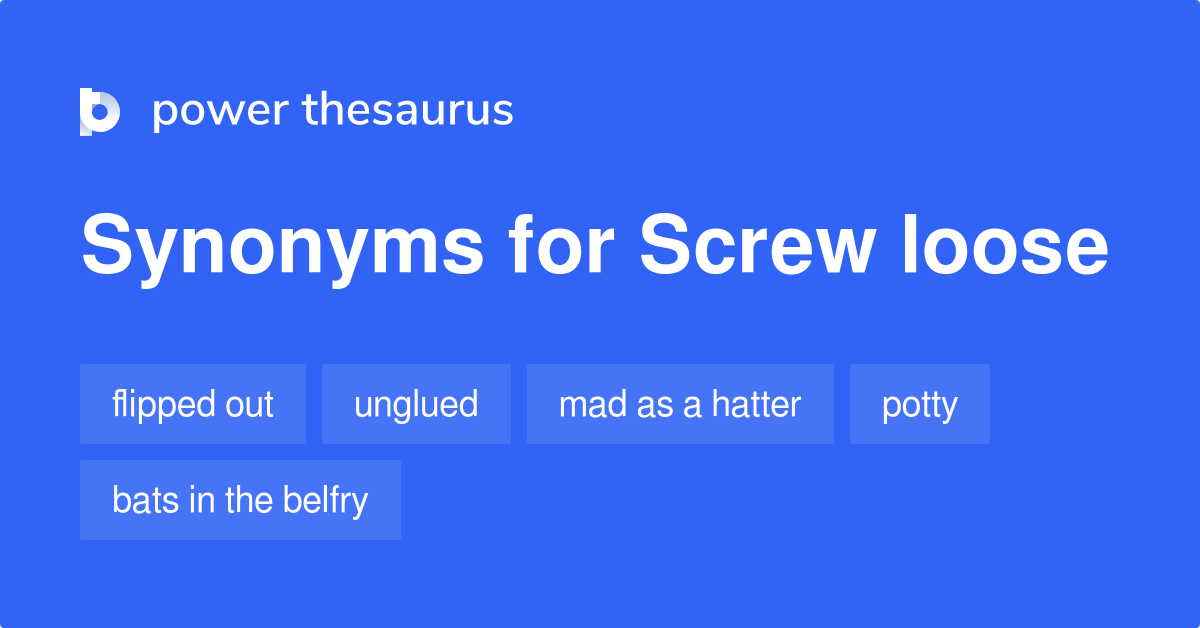 screw-loose-synonyms-79-words-and-phrases-for-screw-loose