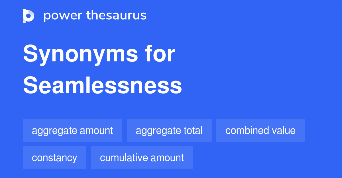 seamlessness-synonyms-204-words-and-phrases-for-seamlessness