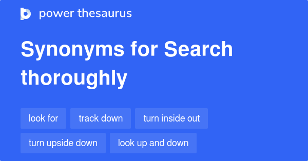 search-thoroughly-synonyms-164-words-and-phrases-for-search-thoroughly