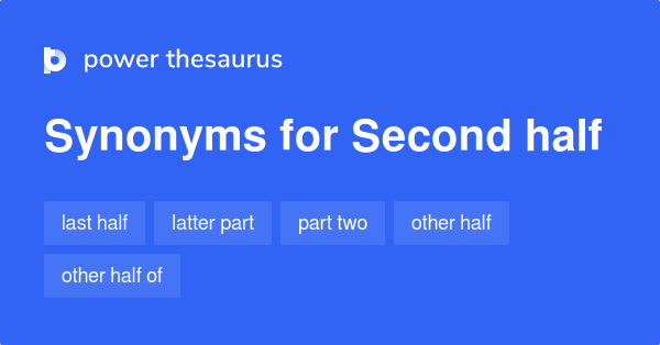 Second Half Synonyms