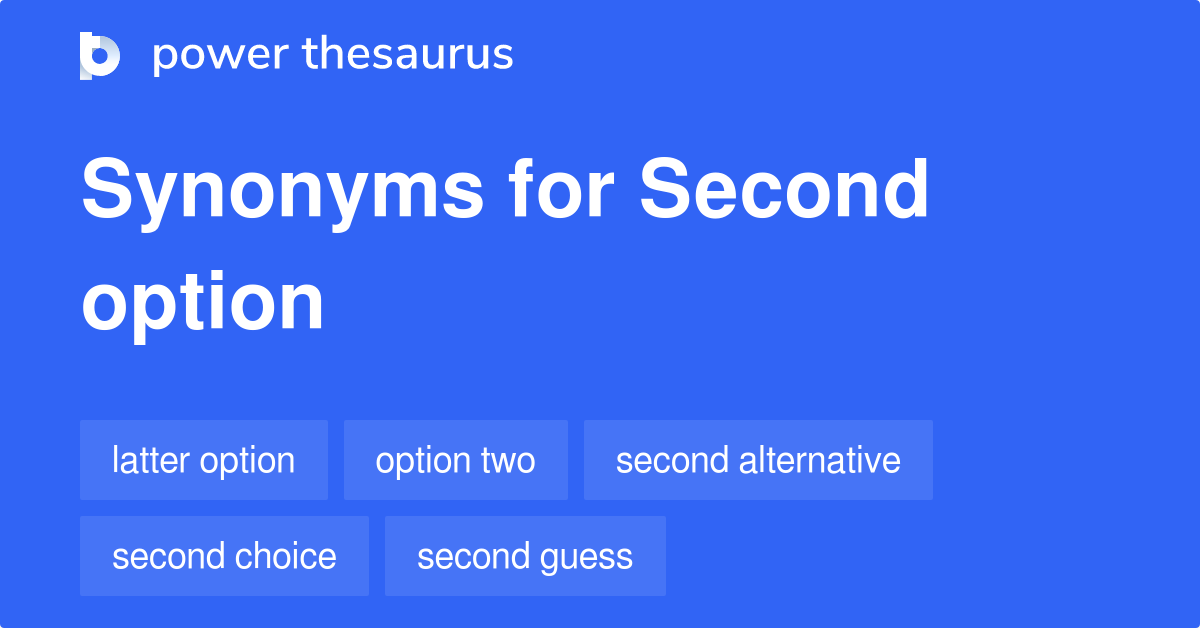 second-option-synonyms-208-words-and-phrases-for-second-option