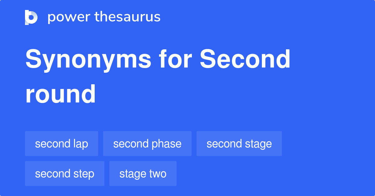 second-round-synonyms-148-words-and-phrases-for-second-round