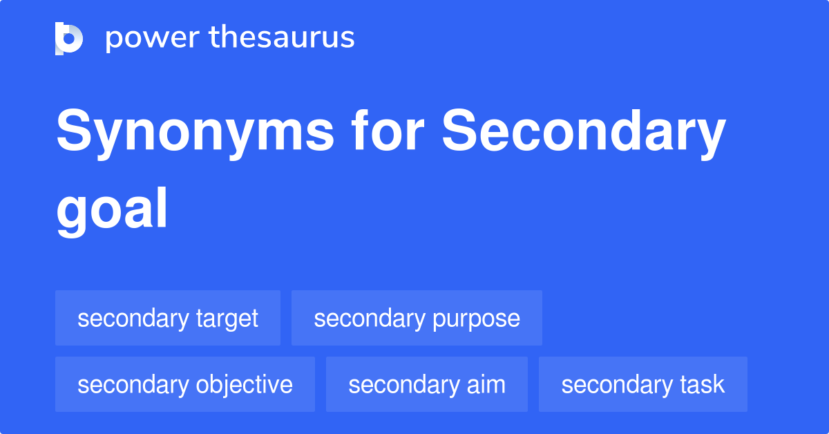 secondary-goal-synonyms-616-words-and-phrases-for-secondary-goal