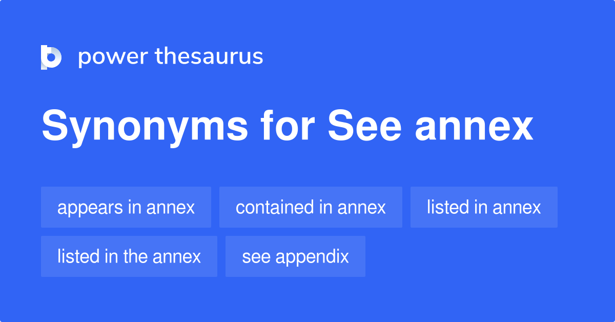 see-annex-synonyms-62-words-and-phrases-for-see-annex