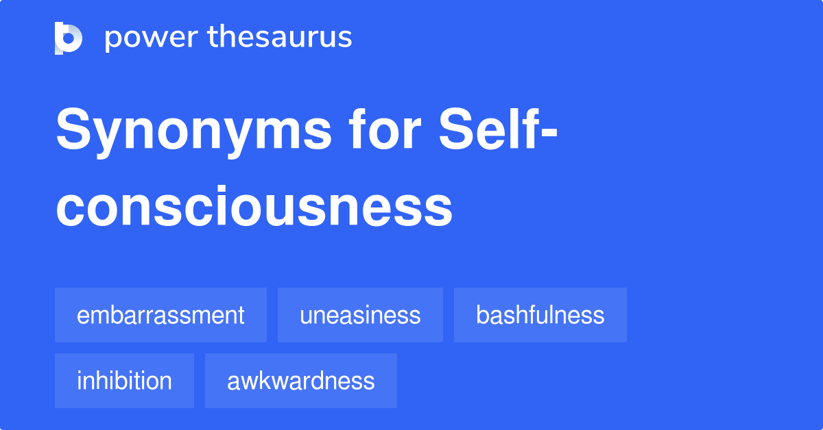 self-consciousness-synonyms-559-words-and-phrases-for-self-consciousness