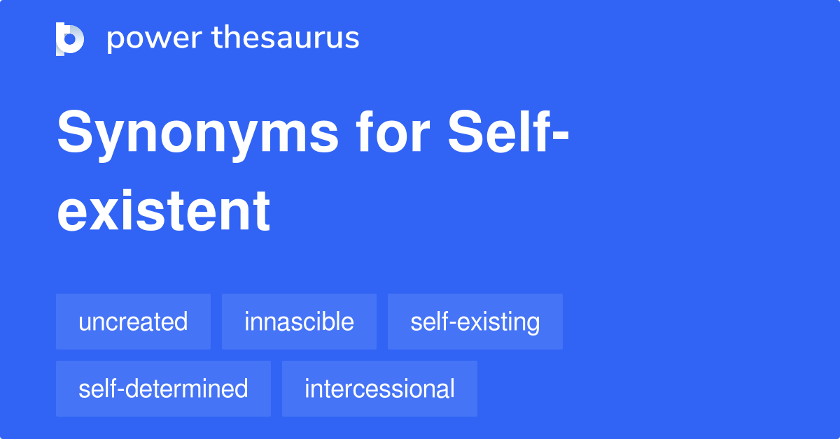 self-existent-synonyms-59-words-and-phrases-for-self-existent