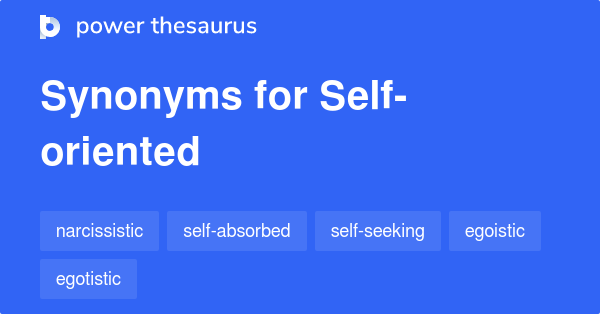 self-oriented-synonyms-172-words-and-phrases-for-self-oriented