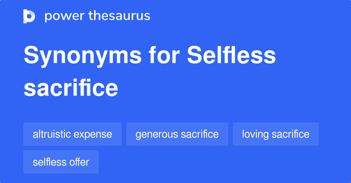 Selflessness and Sacrifice