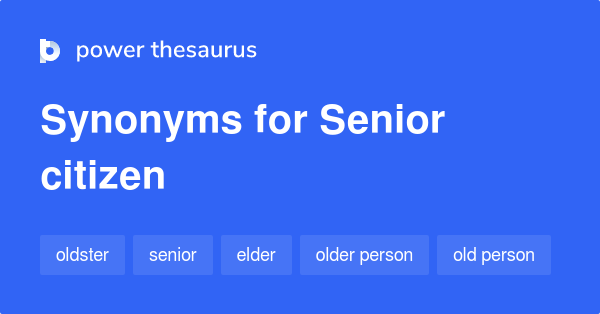 Senior Citizen Synonyms 618 Words And Phrases For Senior Citizen