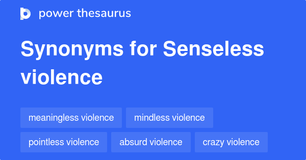 What Is A Synonym For Senseless Violence