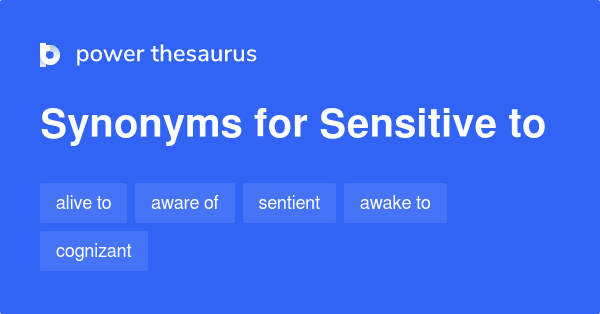 sensitive-to-synonyms-224-words-and-phrases-for-sensitive-to