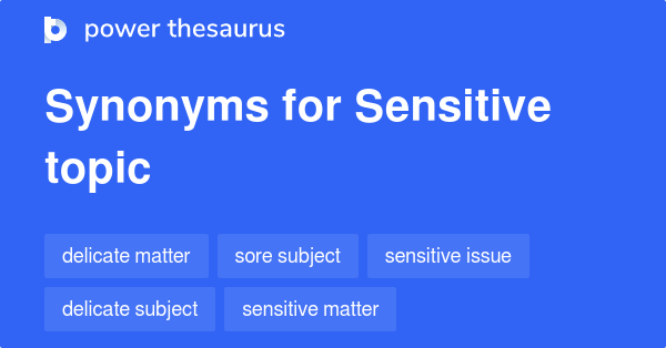 Other Words For Sensitive Topic