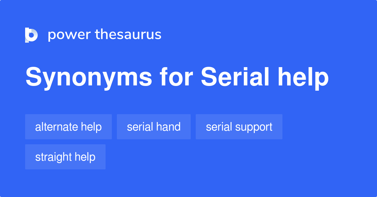 serial-help-synonyms-7-words-and-phrases-for-serial-help