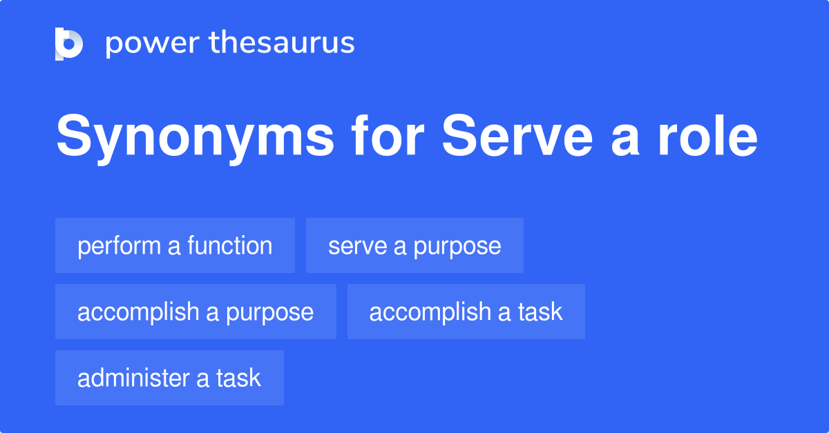 serve-a-role-synonyms-56-words-and-phrases-for-serve-a-role