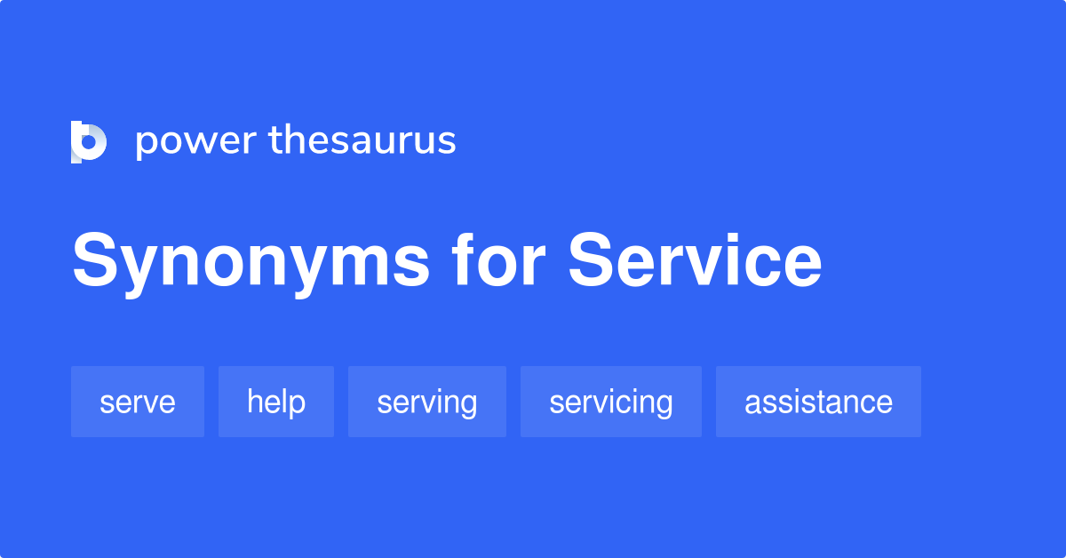 Service Synonyms 2 424 Words And Phrases For Service