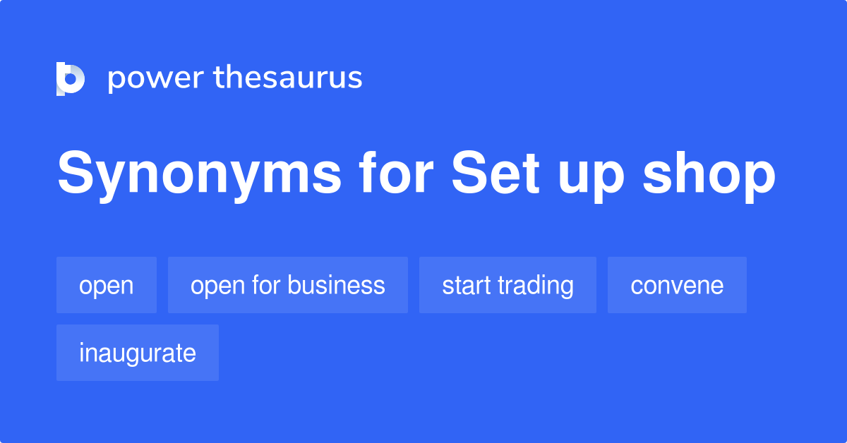 set-up-shop-synonyms-41-words-and-phrases-for-set-up-shop