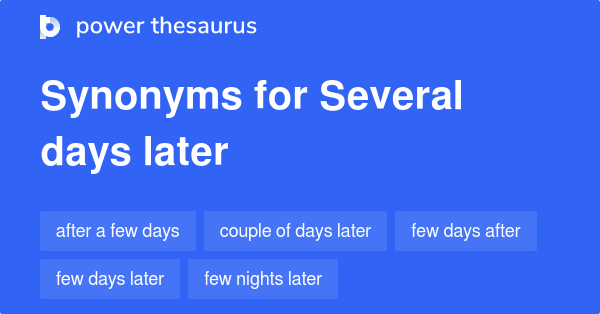 several-days-later-synonyms-27-words-and-phrases-for-several-days-later