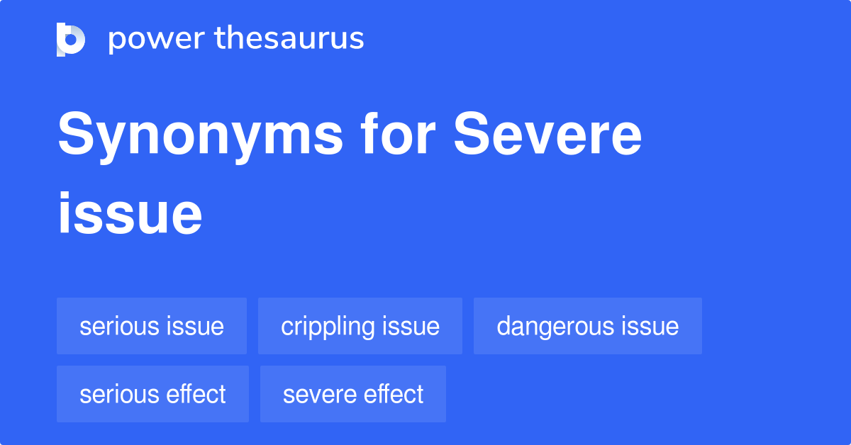 severe-issue-synonyms-51-words-and-phrases-for-severe-issue