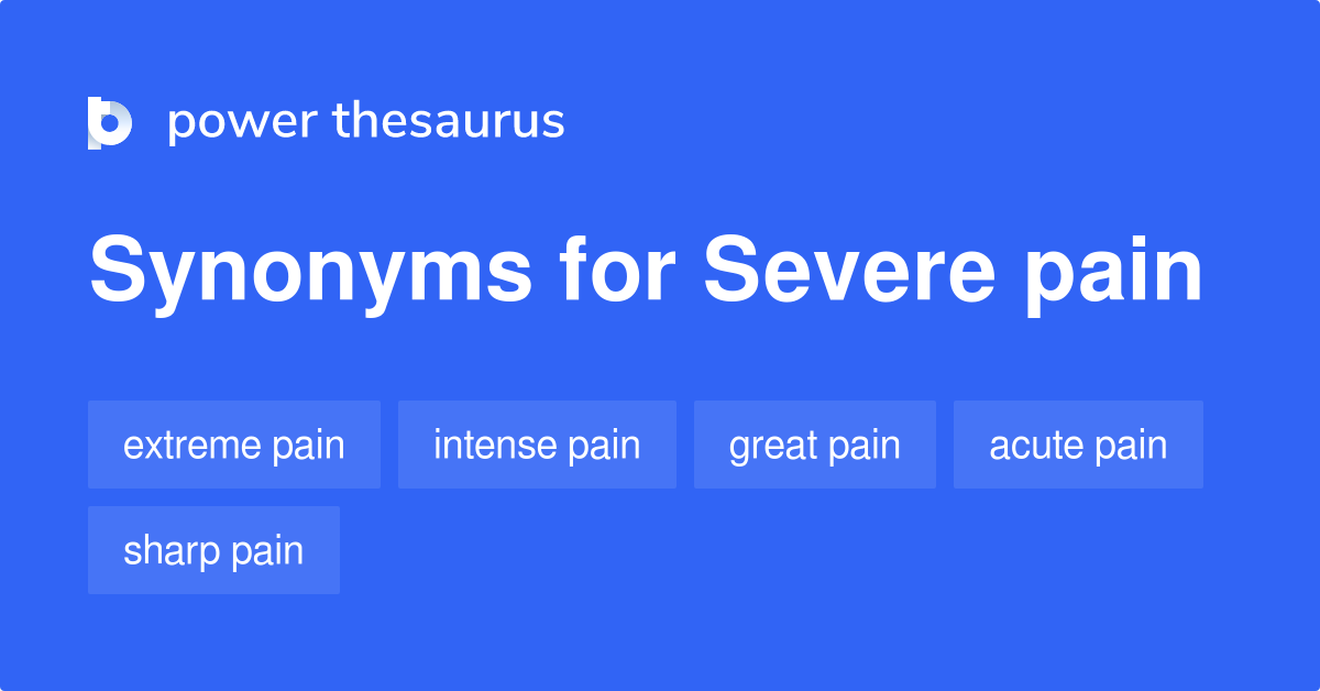 What Is A Synonym For Severe Pain