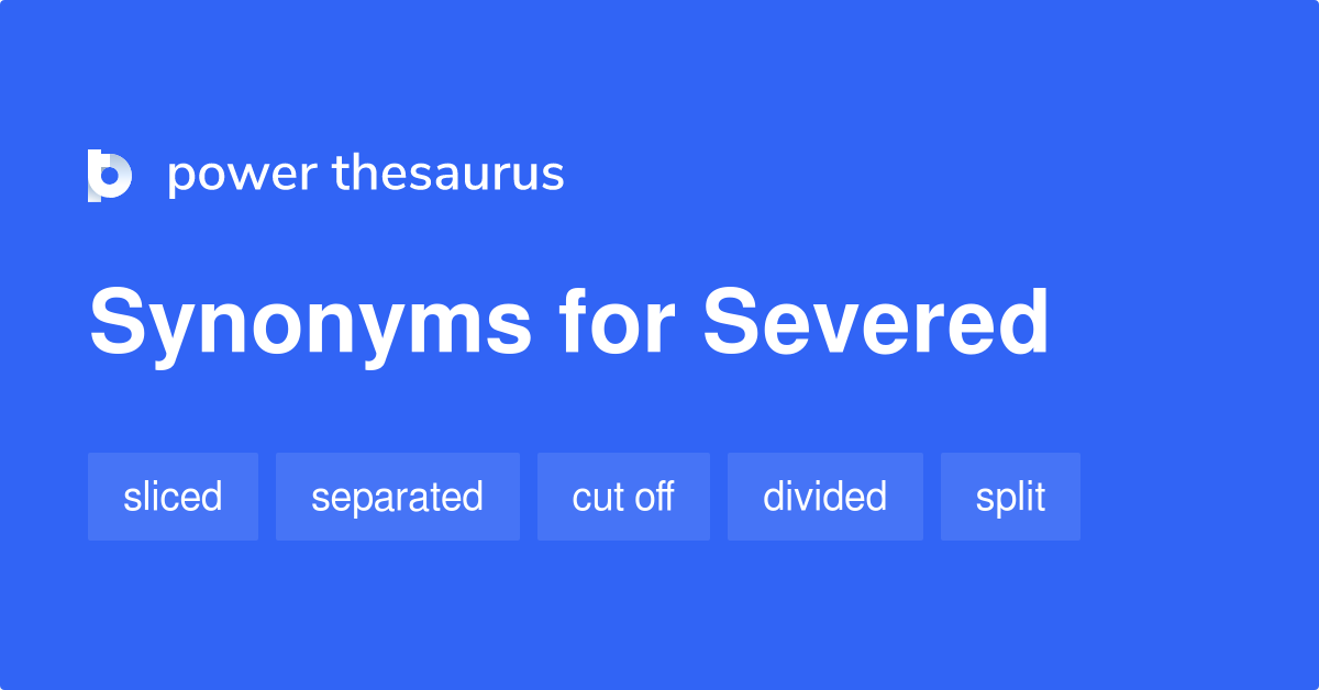 severed-synonyms-423-words-and-phrases-for-severed