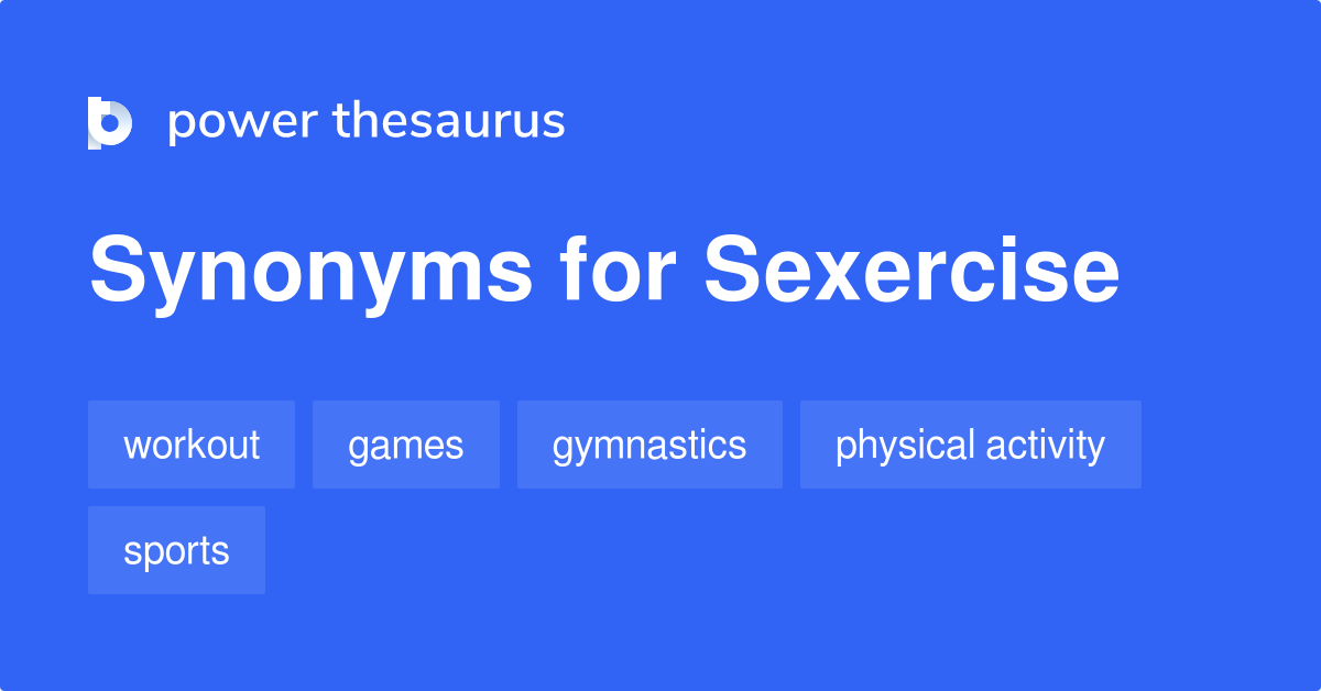 Sexercise synonyms - 20 Words and Phrases for Sexercise