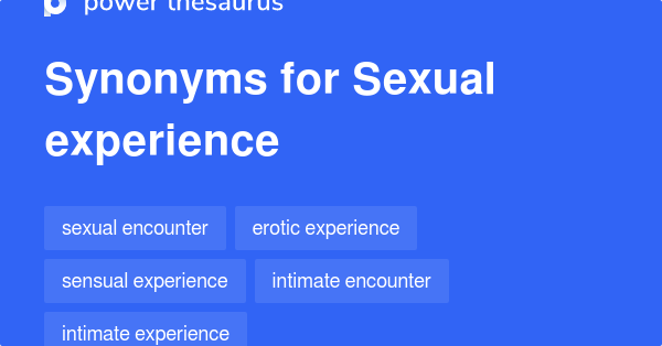 Sexual Experience Synonyms 64 Words And Phrases For Sexual Experience 