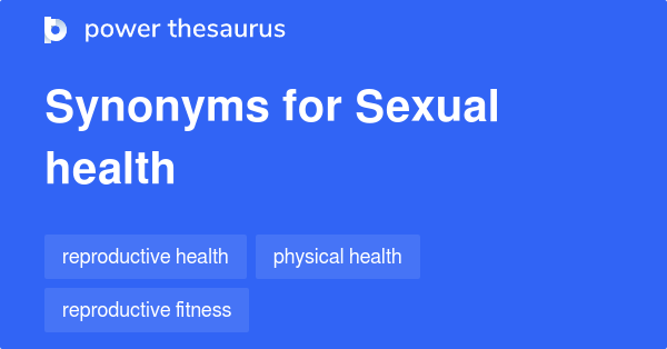 Sexual Health synonyms 281 Words and Phrases for Sexual Health