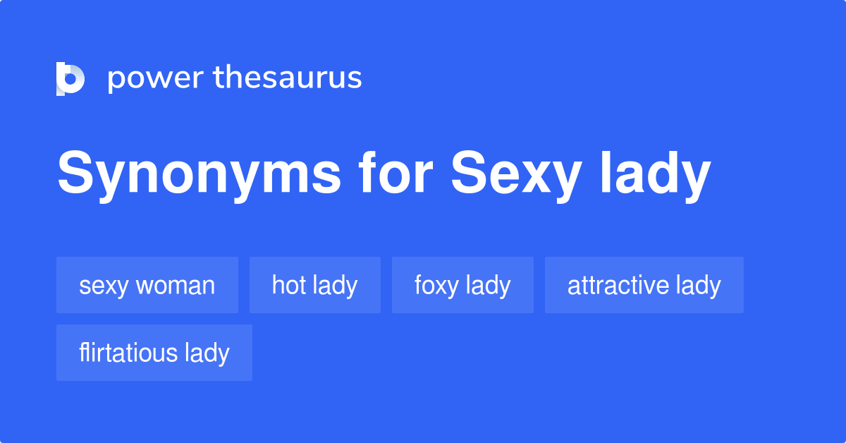 Sexy Lady Synonyms 55 Words And Phrases For Sexy Lady