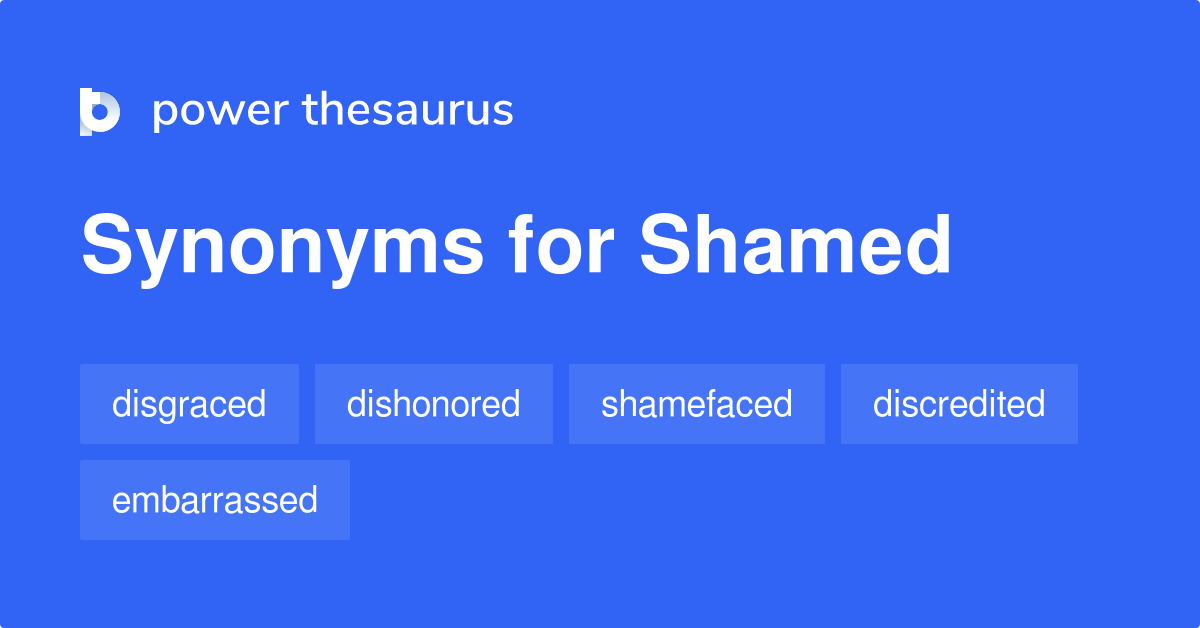 Shamed Synonyms 351 Words And Phrases For Shamed