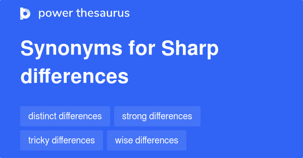 Sharp Differences Synonyms 