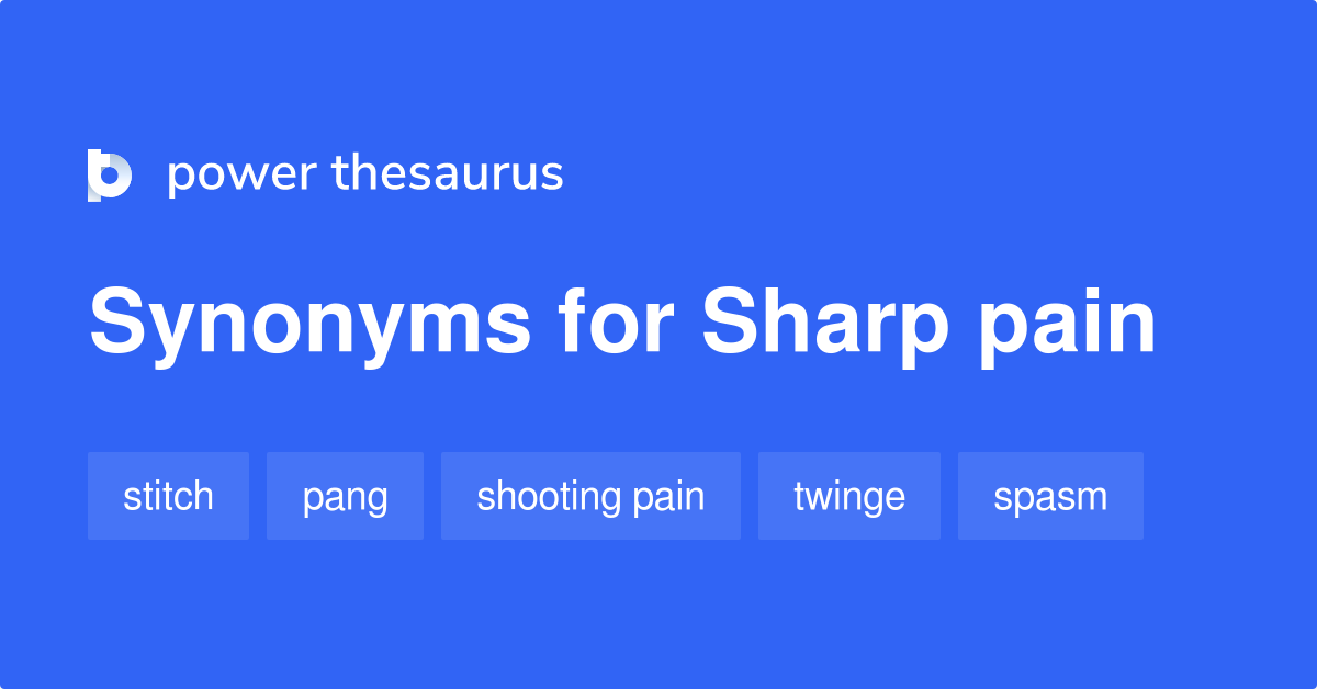 sharp-pain-synonyms-188-words-and-phrases-for-sharp-pain