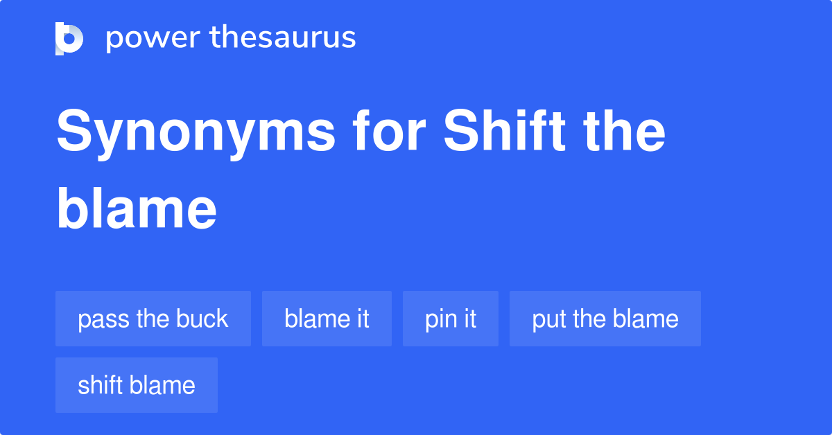 3 Shift the blame Synonyms. Similar words for Shift the blame.