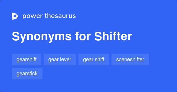 shifter-synonyms-178-words-and-phrases-for-shifter