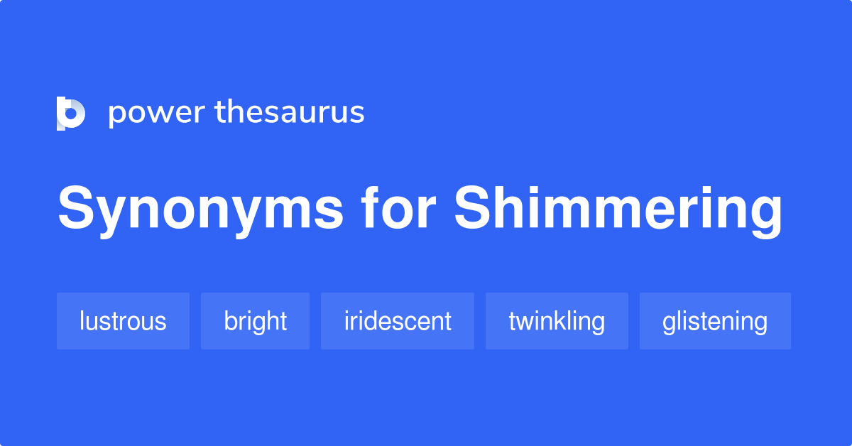 Synonyms Of The Word Shimmering