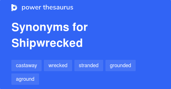 What Are The Synonyms Of Shipwreck