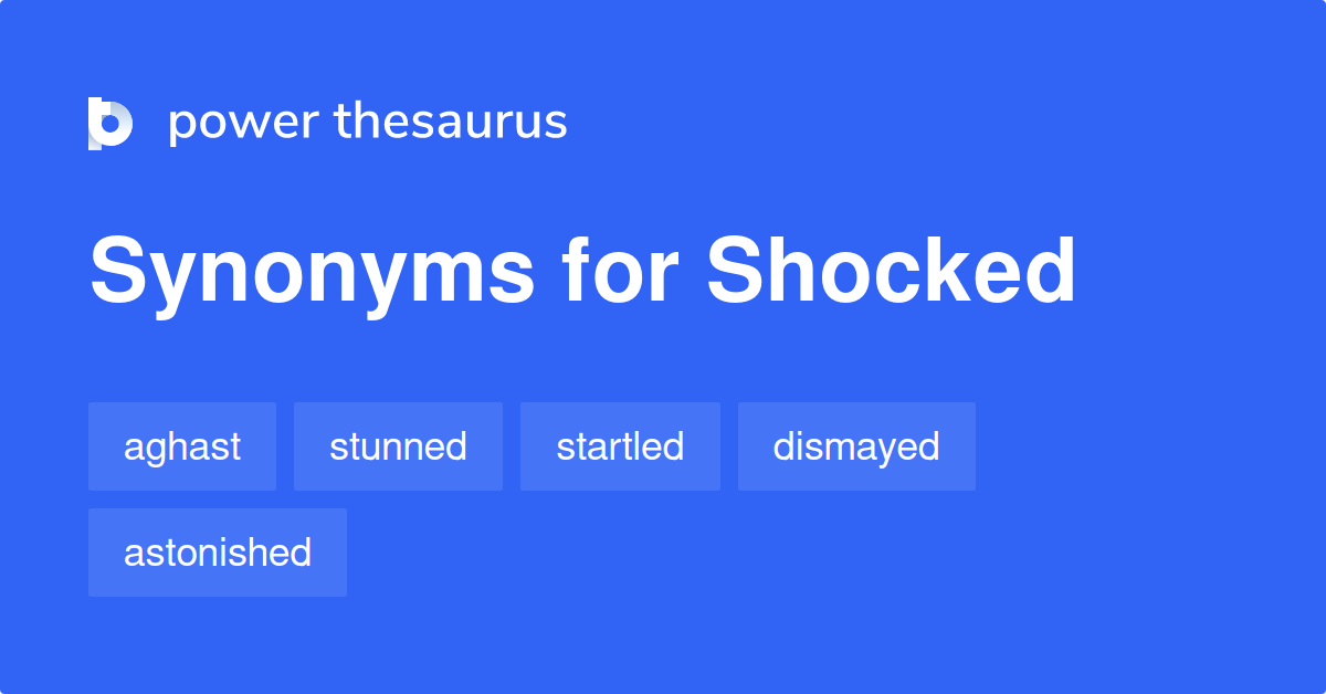 Shocked Synonyms 1 210 Words And Phrases For Shocked