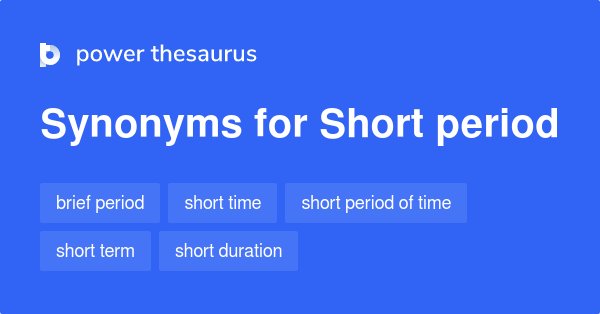 Short Period Of Time Synonyms