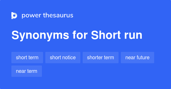 short-run-synonyms-92-words-and-phrases-for-short-run