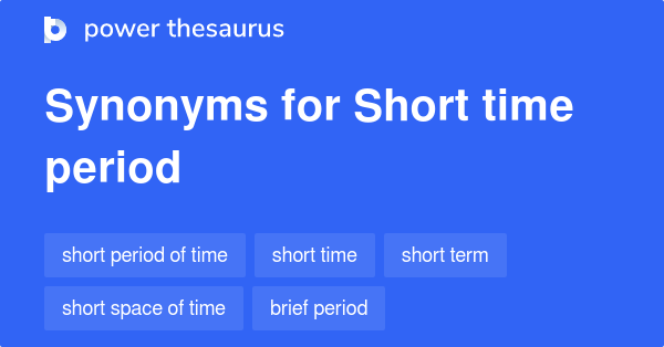 short-time-period-synonyms-255-words-and-phrases-for-short-time-period