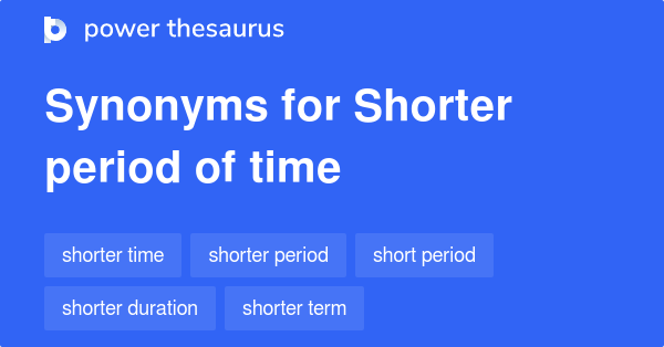 shorter-period-of-time-synonyms-219-words-and-phrases-for-shorter